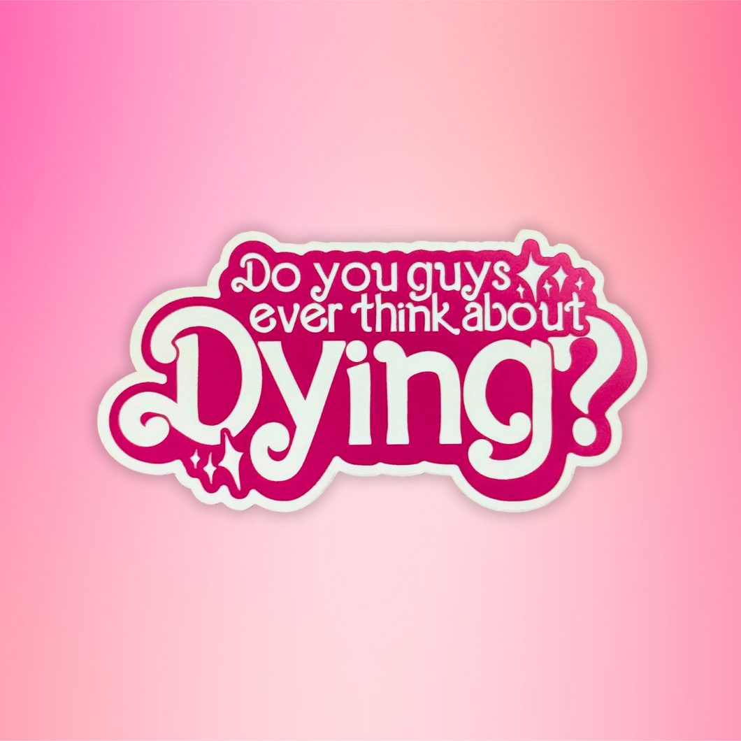 Ever Think About Dying? Acrylic